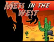 Mess In The West